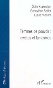 Femmes De Pouvoir : Mythes Et Fantasmes