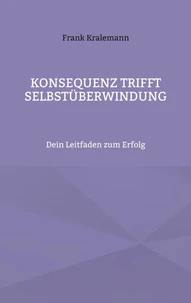 Konsequenz trifft Selbstüberwindung
