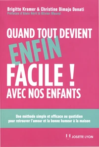 Quand tout devient (enfin) facile avec nos enfants