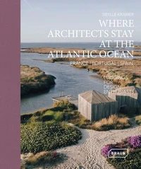 Where Architects Stay at the Atlantic Ocean (France, Portugal, Spain)