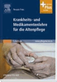 Krankheits- und Medikamentenlehre für die Altenpflege.