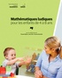 Krasimira Marinova et Diane Biron - Mathématiques ludiques pour les enfants de 4 à 8 ans.