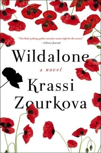 Krassi Zourkova - Wildalone - A Novel.