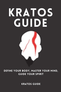  Kratos Guide - Kratos Guide—Define Your Body, Master Your Mind, Guide Your Spirit.