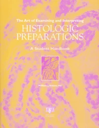 The Art Of Examining And Interpreting Histologic Preparations