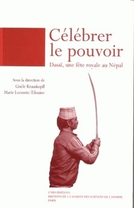  KRAUSKOPFF GISELE, L - Celebrer Le Pouvoir. Dasai, Une Fete Royale Au Nepal.
