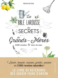 La bible Larousse des secrets de grands-mères