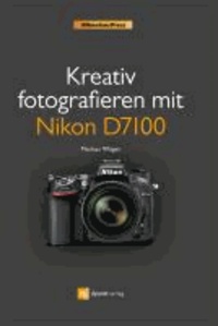 Kreativ fotografieren mit Nikon D7100.