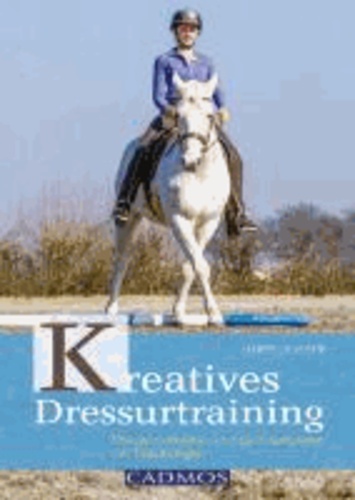 Kreatives Dressurtraining - Pferde motivieren und gymnastizieren mit Trailübungen.