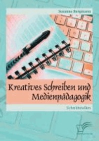 Kreatives Schreiben und Medienpädagogik: Schnittstellen.