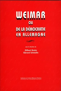 Weimar Ou De La Democratie En Allemagne