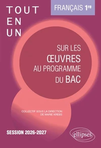 Français 1re Tout-en-un sur les oeuvres au programme du bac