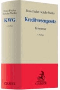 Kreditwesengesetz - Kommentar zu KWG und Ausführungsvorschriften.