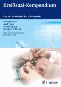 Kreißsaal-Kompendium - Das Praxisbuch für die Geburtshilfe.
