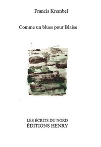 Krembel Francis - Comme un blues pour Blaise.