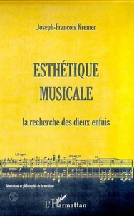 Esthétique musicale. La recherche des dieux enfuis