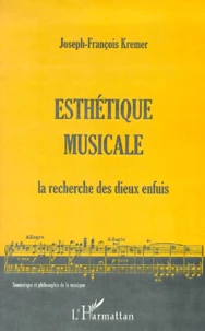 Esthetique Musicale. La Recherche Des Dieux Enfuis