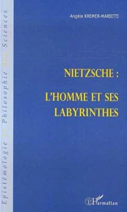 Nietzsche, l'homme et ses labyrinthes