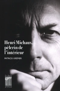 Henri Michaux, pèlerin de l'intérieur
