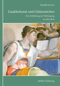 Gauklerkunst und Götterzeichen