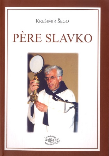 Kresimir Sego - Père Slavko.