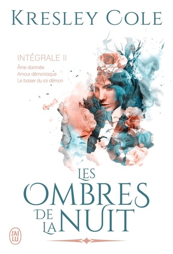 Les ombres de la nuit Intégrale 2 Ame damnée ; Amour démoniaque ; Le baiser du roi démon