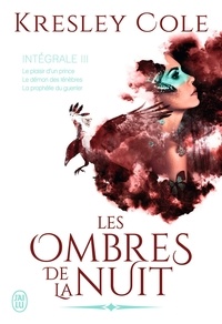 Téléchargez des livres gratuits sur BlackBerry Les ombres de la nuit Intégrale 3  par Kresley Cole 9782290217535 in French