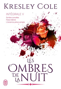 Sombre convoitise ; Poison éternel ; L'amant du prince vampire