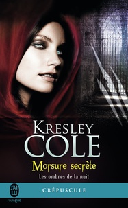 Kresley Cole - Les ombres de la nuit Tome 1 : Morsure secrète.