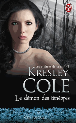 Kresley Cole - Les ombres de la nuit - Tome 8, Le démon des ténèbres.