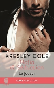 Kresley Cole - Mafia & séduction Tome 3 : Le joueur.