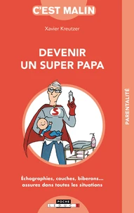 Devenir un super papa c'est malin