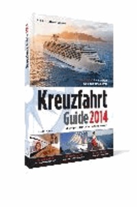 Kreuzfahrt Guide 2014 - Für einen perfekten Urlaub auf dem Wasser.