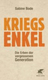 Kriegsenkel - Die Erben der vergessenen Generation.
