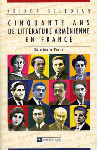 Krikor Beledian - Cinquante Ans De Litterature Armenienne En France. Du Meme A L'Autre.