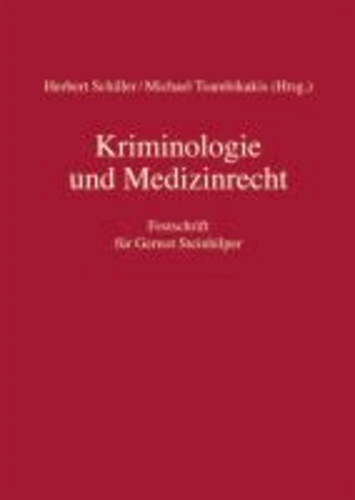 Kriminologie und Medizinrecht - Festschrift für Gernot Steinhilper.