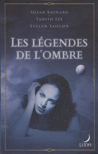 Les légendes de l'ombre : Le baiser du loup-garou ; L'étreinte de l'ombre ; La nuit du démon