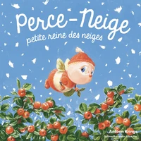 Perce-neige, petite reine des neiges