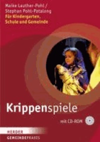 Krippenspiele - Für Kindergarten, Schule und Gemeinde.