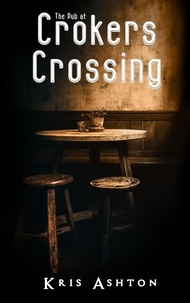  Kris Ashton - The Pub at Crokers Crossing.