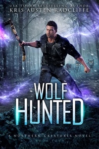  Kris Austen Radcliffe - Wolf Hunted - Northern Creatures, #4.