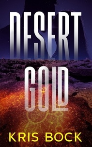  Kris Bock - Desert Gold - Southwest Treasure Hunters, #1.