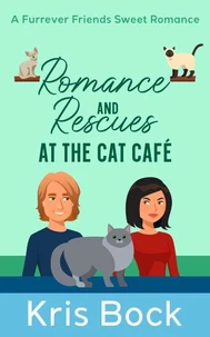 Romance and Rescues at the Cat Café