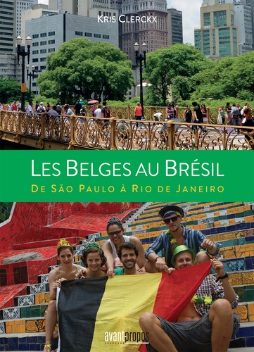 Kris Clerckx - Les Belges au Brésil - De São Paulo à Rio de Janeiro.