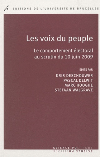 Kris Deschouwer et Pascal Delwit - Les voix du peuple - Le comportement électoral au scrutin du 10 juin 2009.