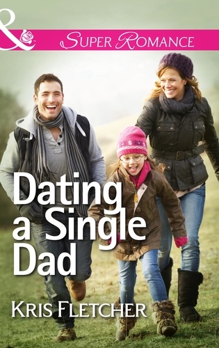 Kris Fletcher - Dating A Single Dad.