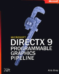 Kris Gray - DirectX 9 Programmable Graphics Pipeline. 1 Cédérom