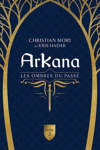 Arkana - Les ombres du passé Tome 2