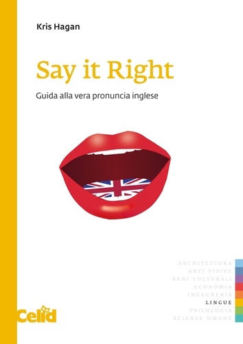 Kris Hagan - Say it Right - Guida alla vera pronuncia inglese.