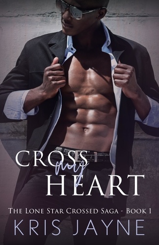  Kris Jayne - Cross My Heart - The Lone Star Crossed Saga, #1.